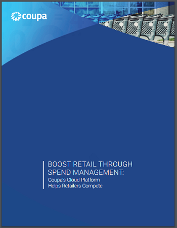 Boost Retail Through Spend Management: Coupa’s Cloud Platform Helps Retailers Compete